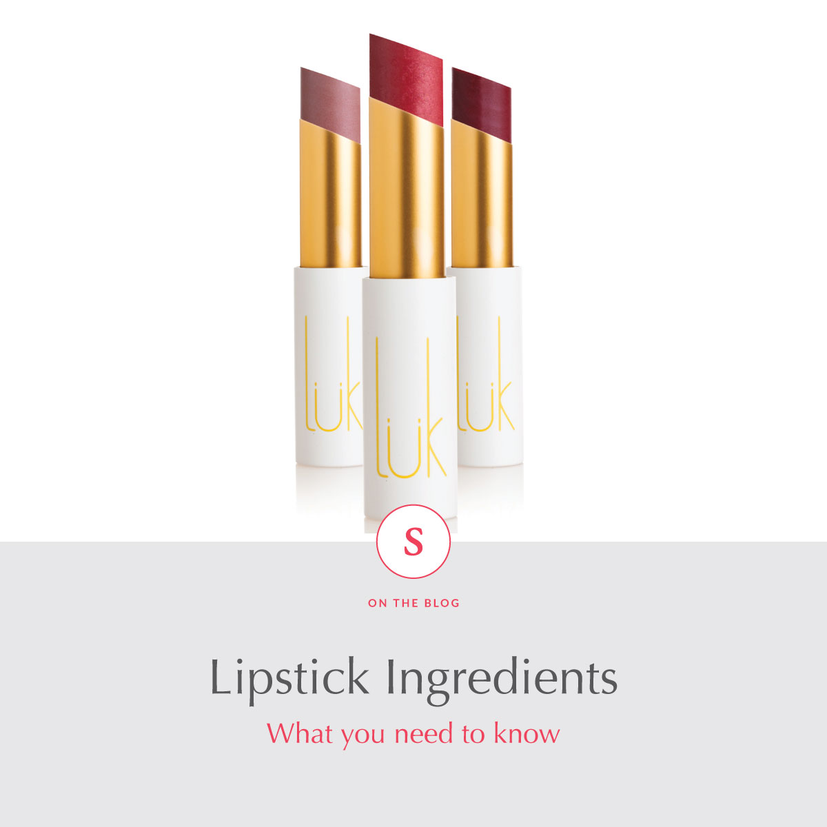 What you need to know about ingredients in lipsticks